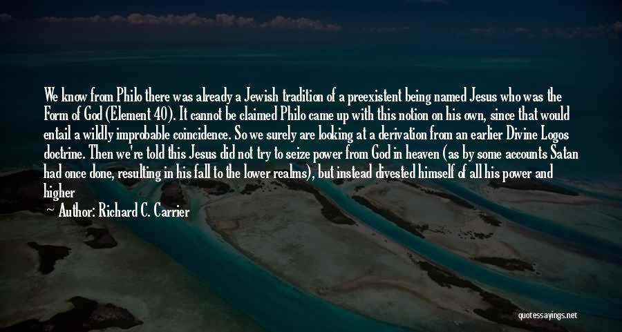 Being Claimed Quotes By Richard C. Carrier