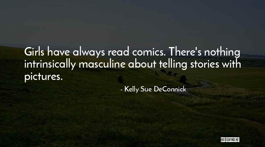 Being Clairvoyant Quotes By Kelly Sue DeConnick Being Clairvoyant Quotes By Kelly Sue DeConnick