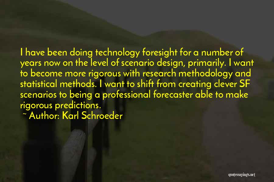 Being Clever Quotes By Karl Schroeder
