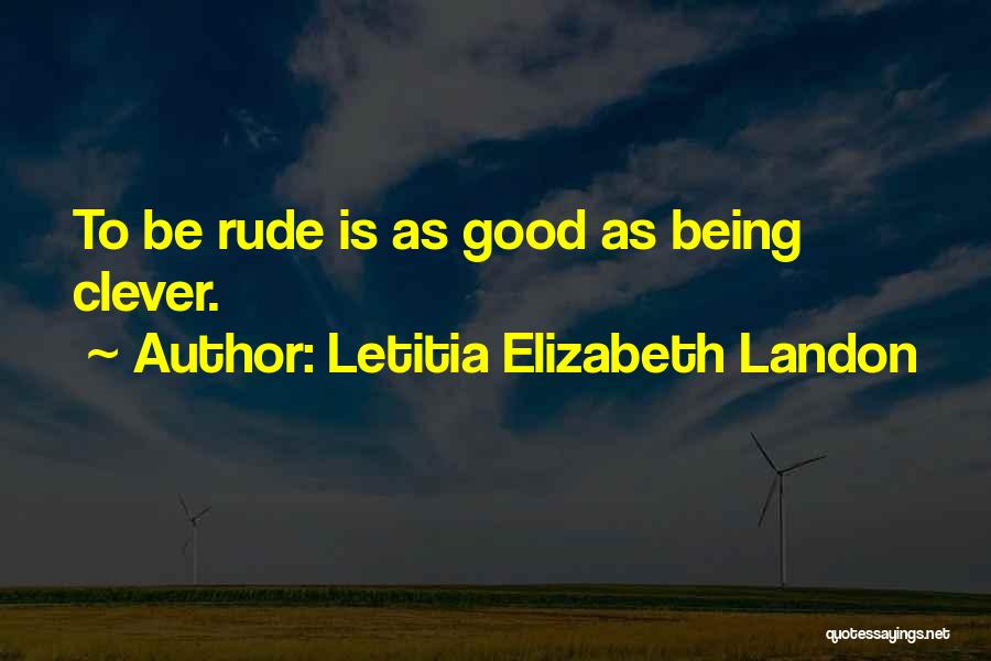 Being Clever Quotes By Letitia Elizabeth Landon