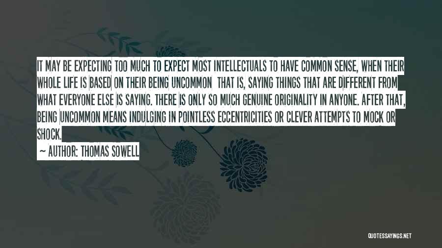 Being Clever Quotes By Thomas Sowell