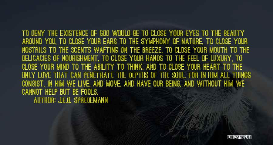 Being Close To God Quotes By J.E.B. Spredemann