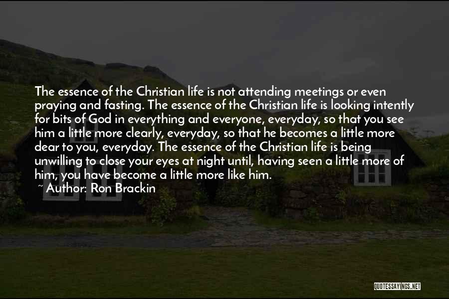 Being Close To God Quotes By Ron Brackin