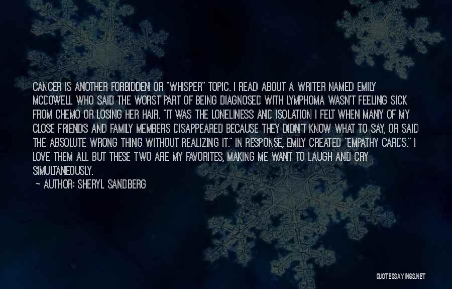 Being Close To Losing Someone Quotes By Sheryl Sandberg