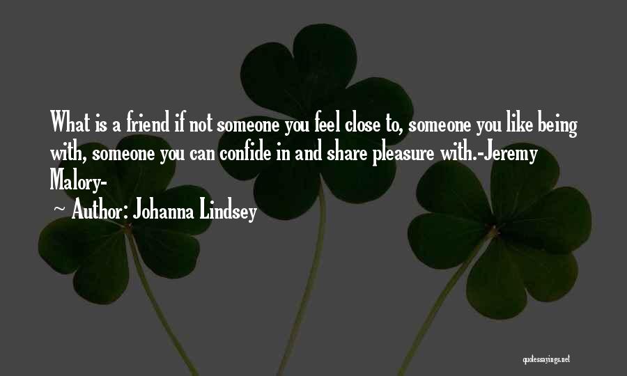 Being Close To Someone Quotes By Johanna Lindsey