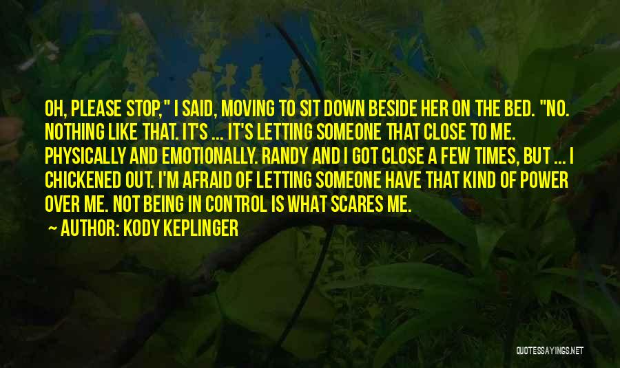 Being Close To Someone Quotes By Kody Keplinger