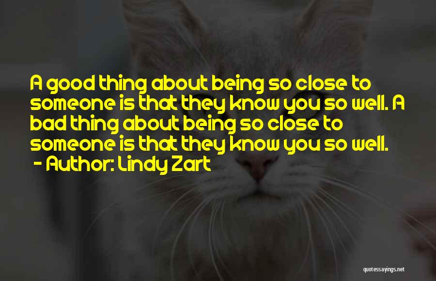 Being Close To Someone Quotes By Lindy Zart