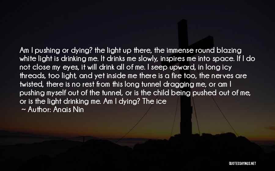 Being Close To The Edge Quotes By Anais Nin