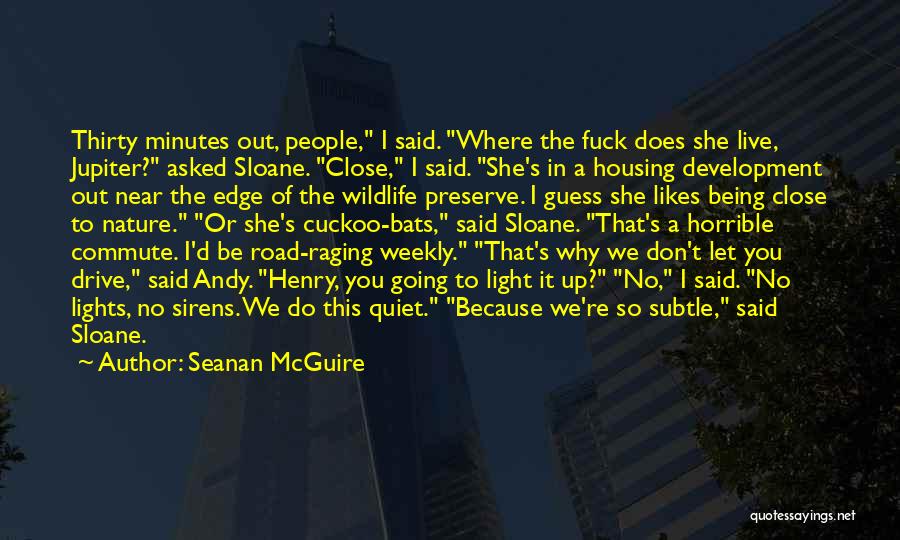 Being Close To The Edge Quotes By Seanan McGuire