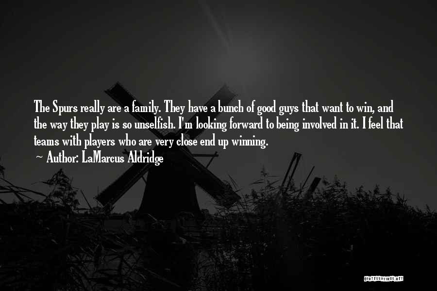 Being Close To Your Family Quotes By LaMarcus Aldridge