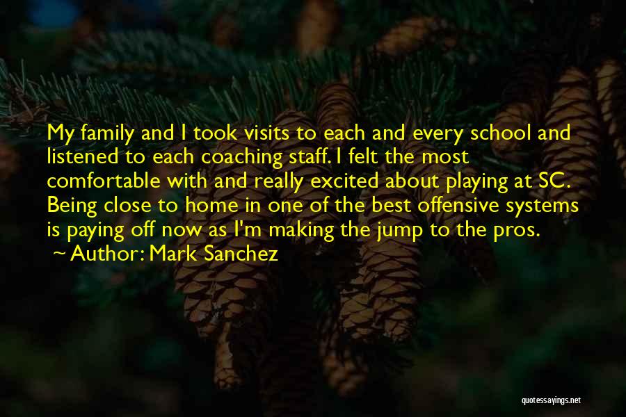 Being Close To Your Family Quotes By Mark Sanchez