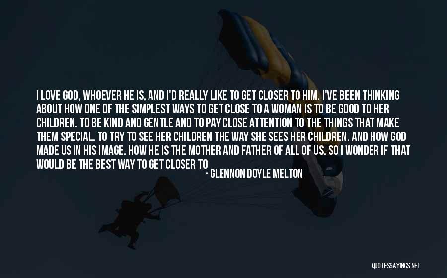 Being Close To Your Mother Quotes By Glennon Doyle Melton Being Close To Your Mother Quotes By Glennon Doyle Melton