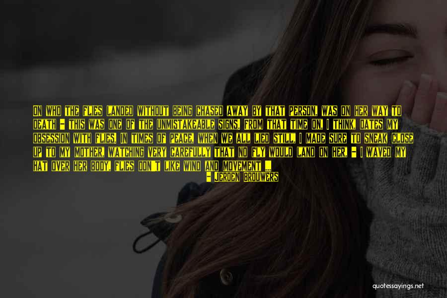 Being Close To Your Mother Quotes By Jeroen Brouwers Being Close To Your Mother Quotes By Jeroen Brouwers