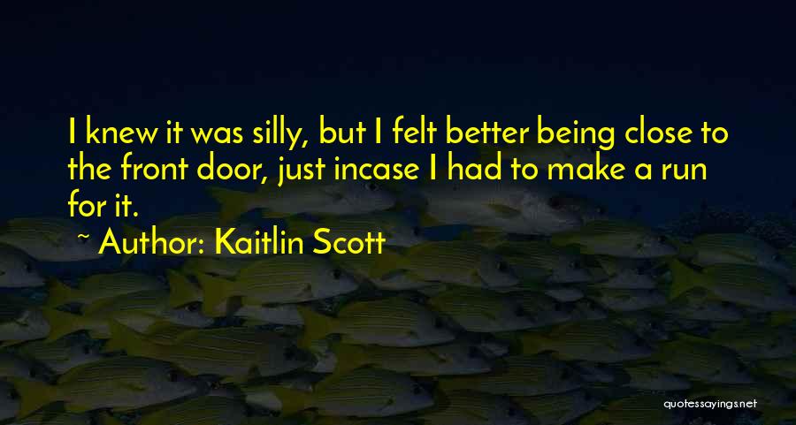 Being Close With Someone Quotes By Kaitlin Scott