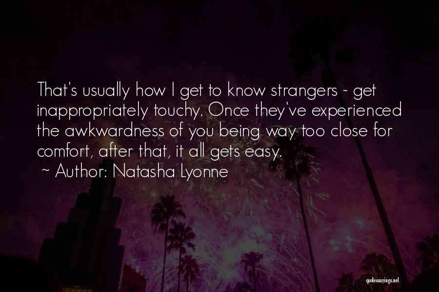 Being Close With Someone Quotes By Natasha Lyonne