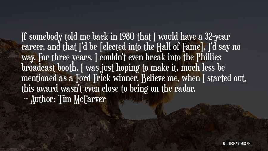 Being Close With Someone Quotes By Tim McCarver