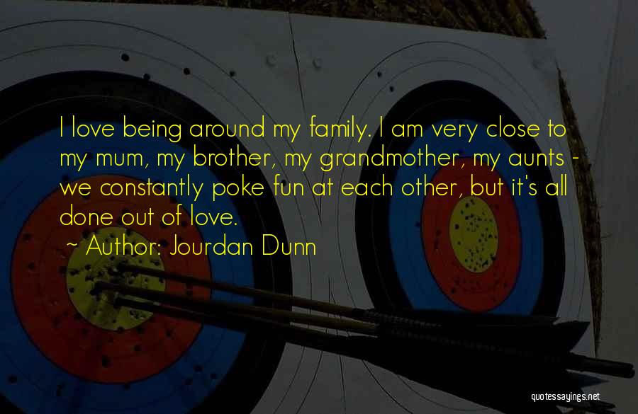 Being Close With Your Family Quotes By Jourdan Dunn