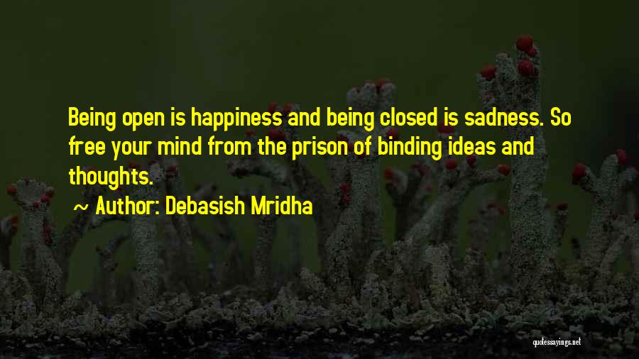 Being Closed Off Quotes By Debasish Mridha