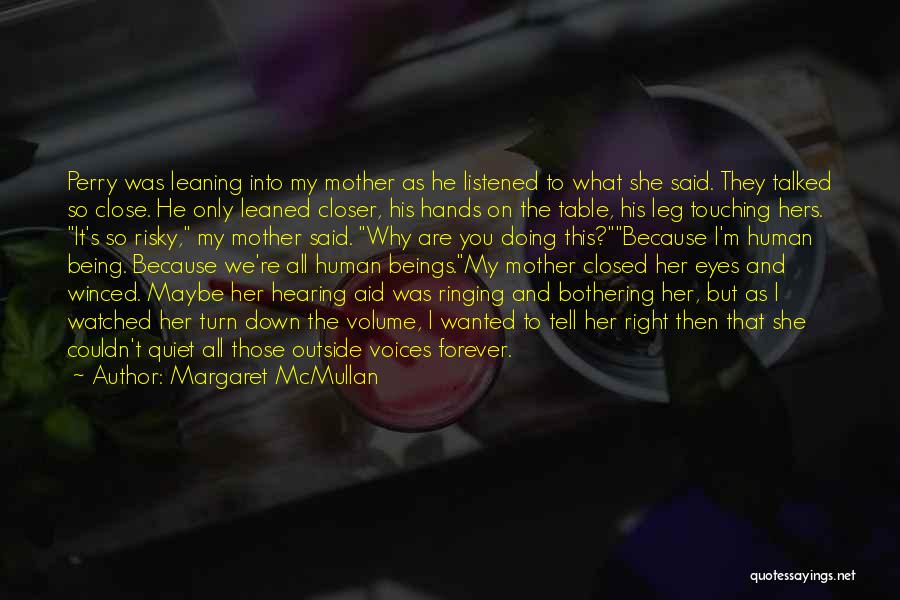 Being Closed Off Quotes By Margaret McMullan