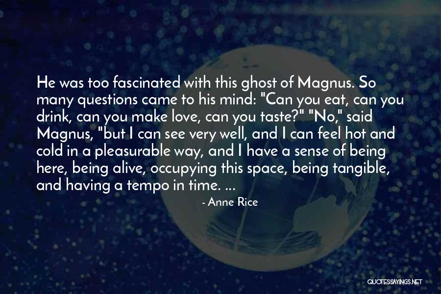 Being Cold To Someone You Love Quotes By Anne Rice Being Cold To Someone You Love Quotes By Anne Rice