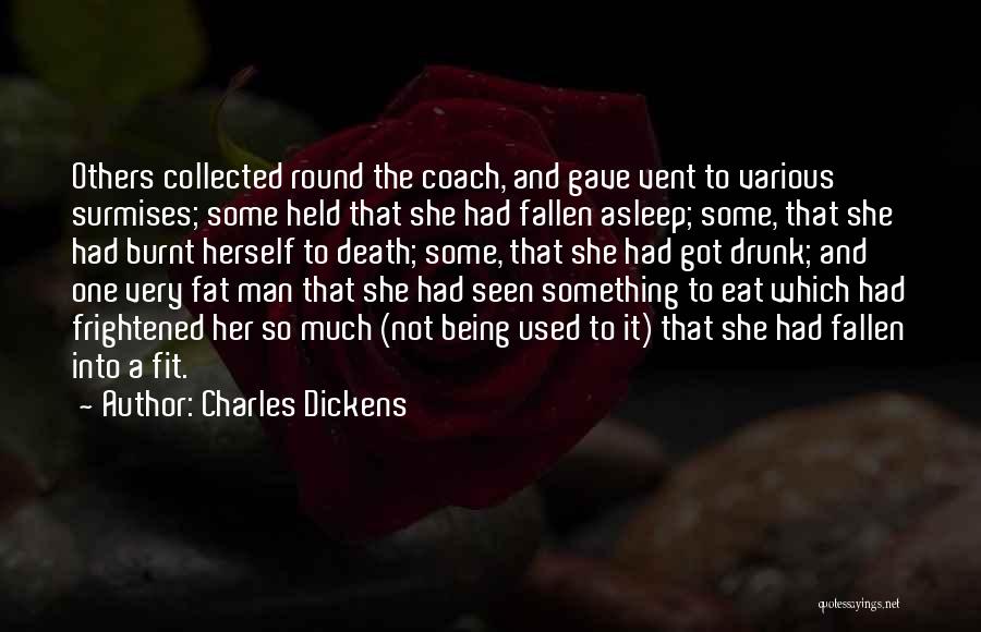 Being Collected Quotes By Charles Dickens