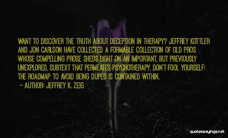 Being Collected Quotes By Jeffrey K. Zeig