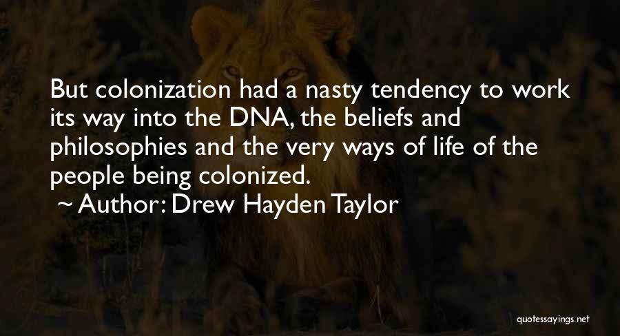 Being Colonized Quotes By Drew Hayden Taylor