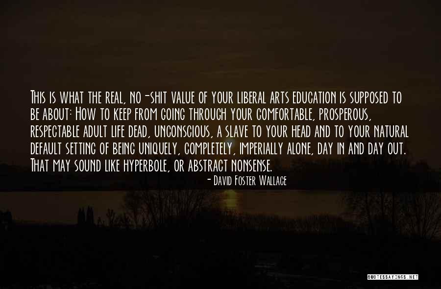 Being Comfortable Alone Quotes By David Foster Wallace Being Comfortable Alone Quotes By David Foster Wallace