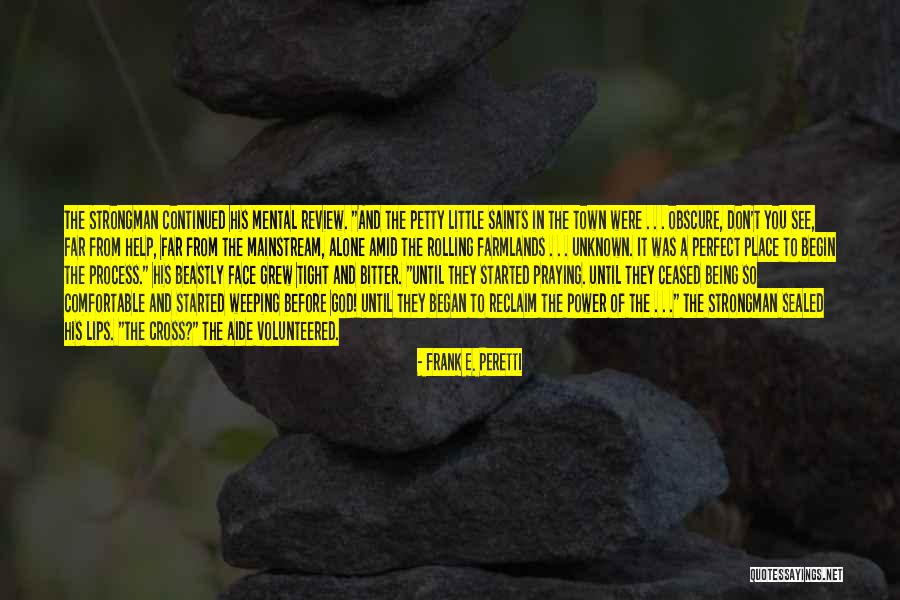 Being Comfortable Alone Quotes By Frank E. Peretti Being Comfortable Alone Quotes By Frank E. Peretti