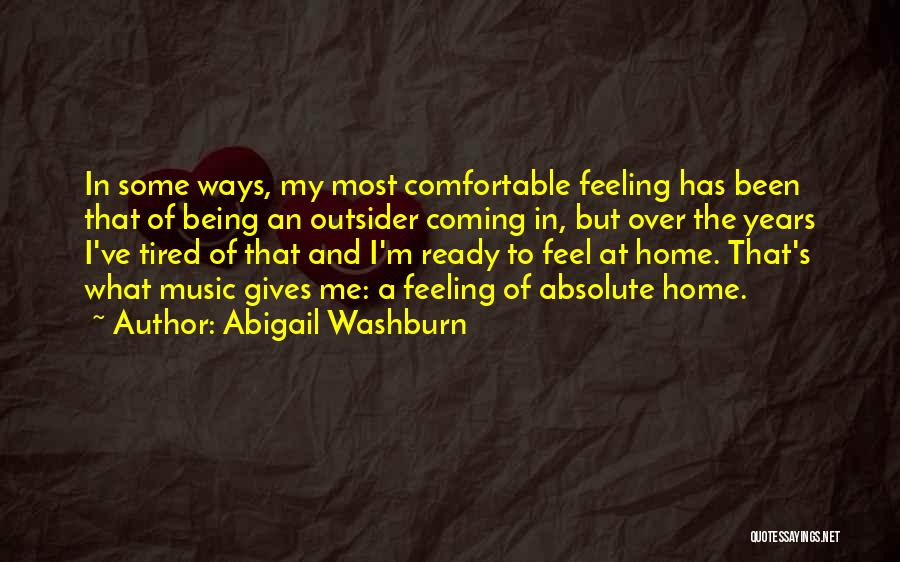 Being Comfortable At Home Quotes By Abigail Washburn