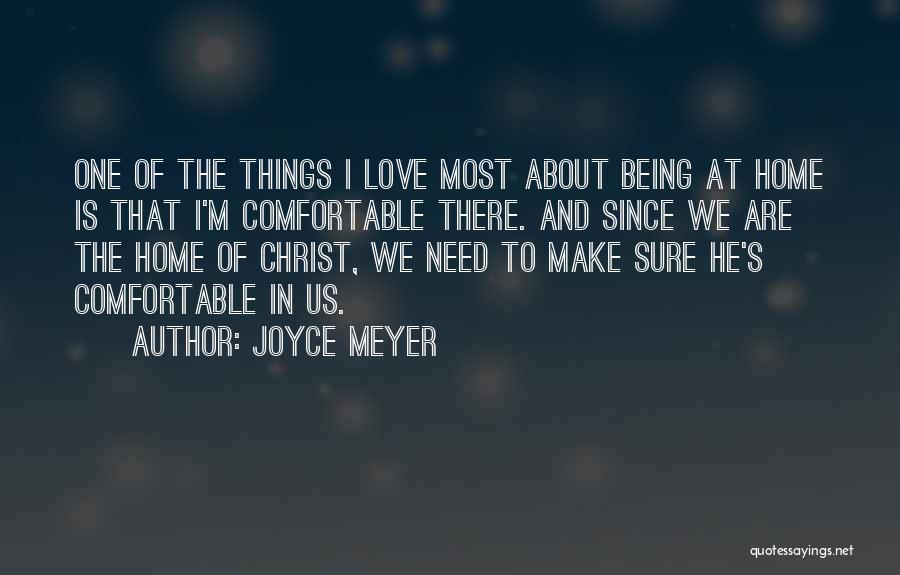 Being Comfortable At Home Quotes By Joyce Meyer