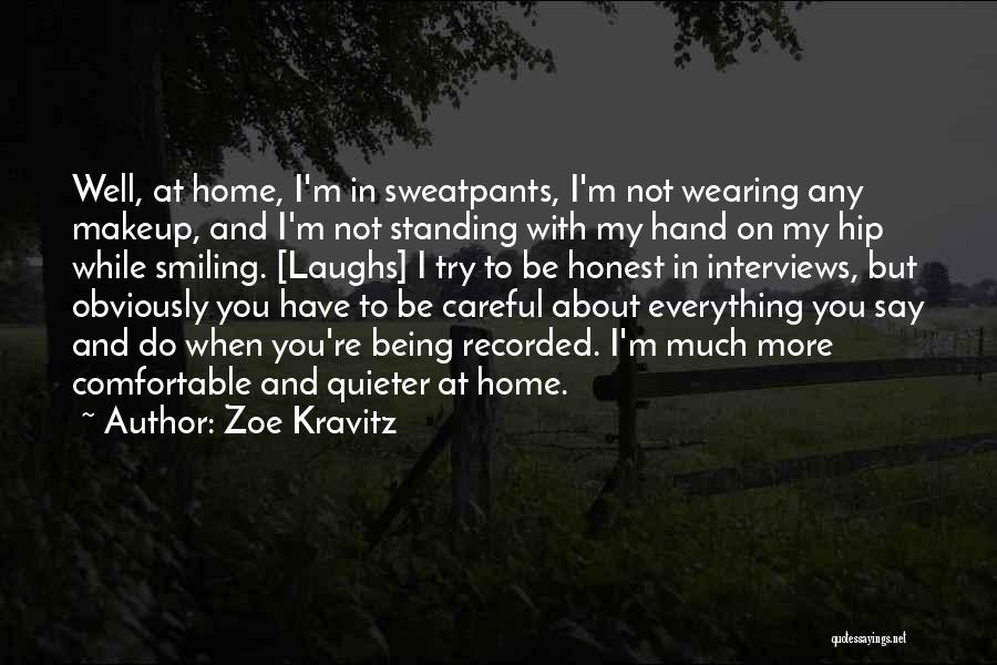 Being Comfortable At Home Quotes By Zoe Kravitz