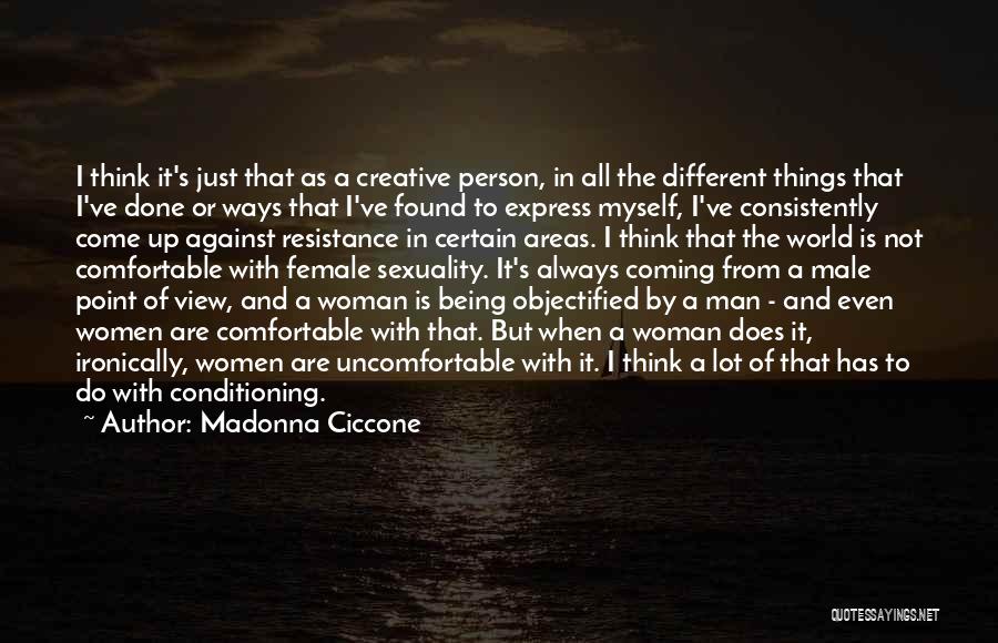 Being Comfortable Being Uncomfortable Quotes By Madonna Ciccone