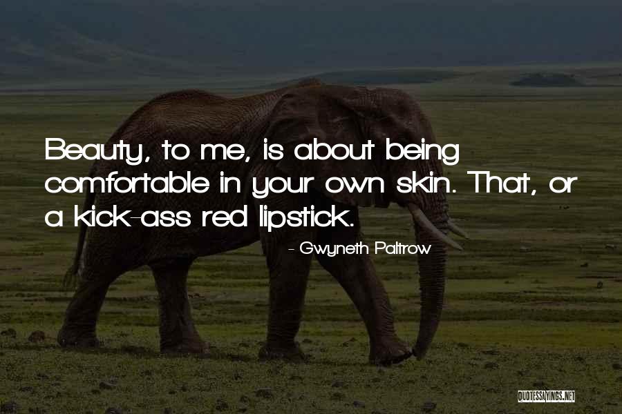 Being Comfortable In Your Own Skin Quotes By Gwyneth Paltrow Being Comfortable In Your Own Skin Quotes By Gwyneth Paltrow