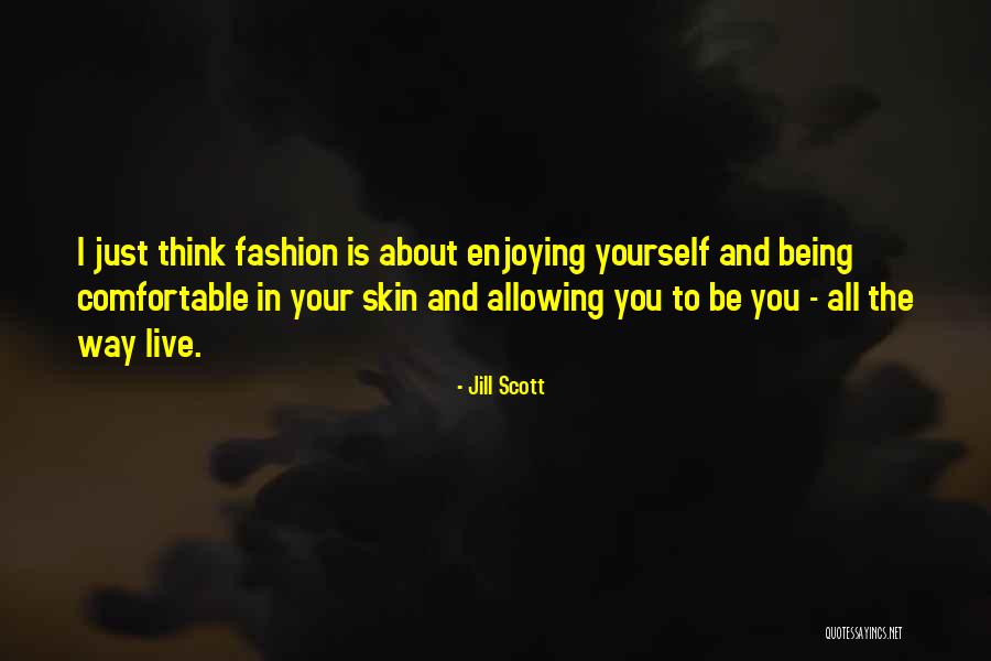 Being Comfortable In Your Own Skin Quotes By Jill Scott