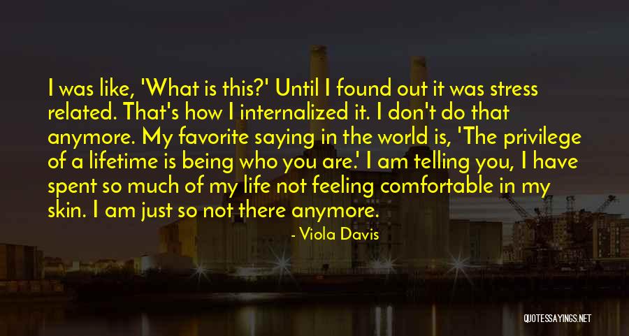 Being Comfortable In Your Own Skin Quotes By Viola Davis Being Comfortable In Your Own Skin Quotes By Viola Davis