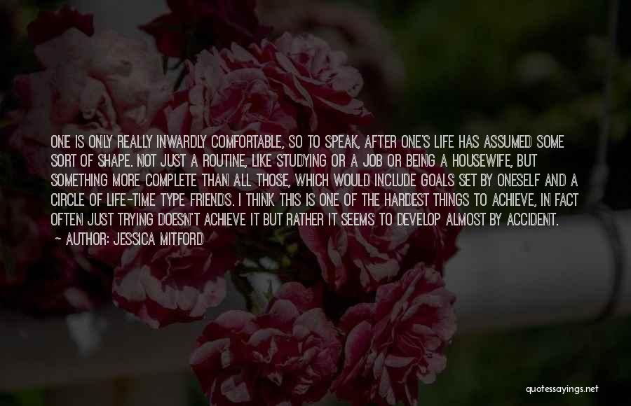 Being Comfortable With Friends Quotes By Jessica Mitford