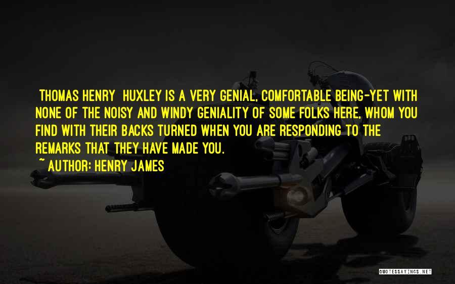 Being Comfortable With Him Quotes By Henry James