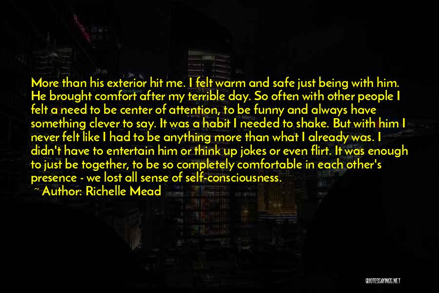 Being Comfortable With Him Quotes By Richelle Mead