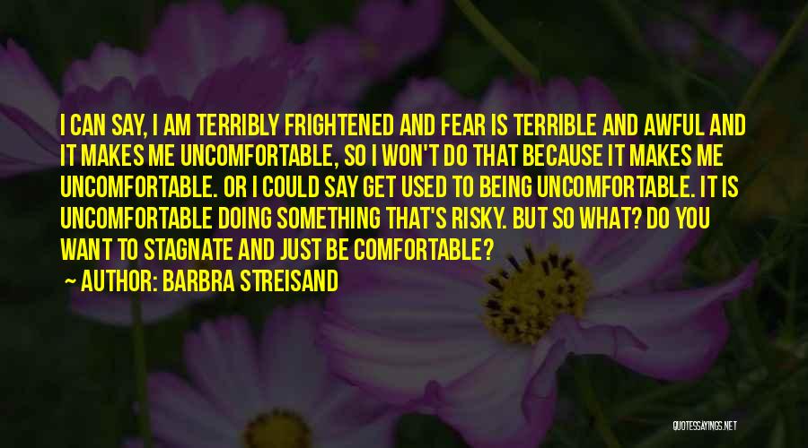 Being Comfortable With Who You Are Quotes By Barbra Streisand