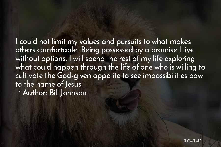 Being Comfortable With Who You Are Quotes By Bill Johnson