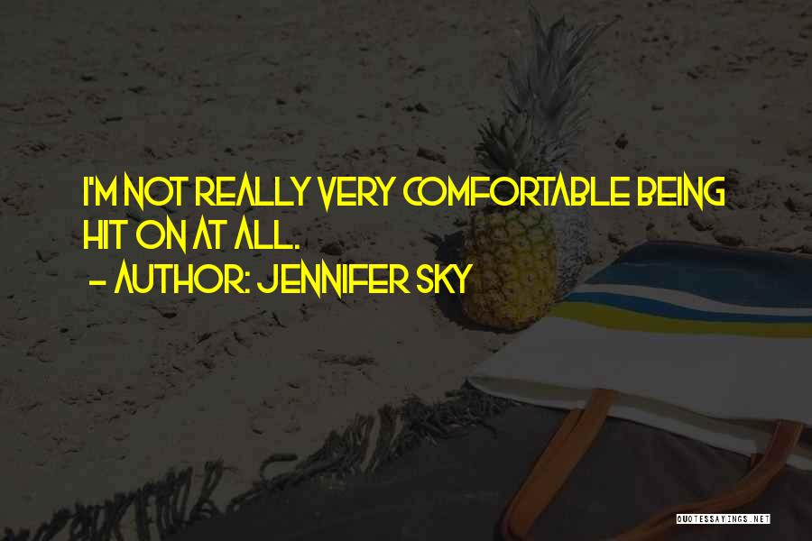 Being Comfortable With Who You Are Quotes By Jennifer Sky