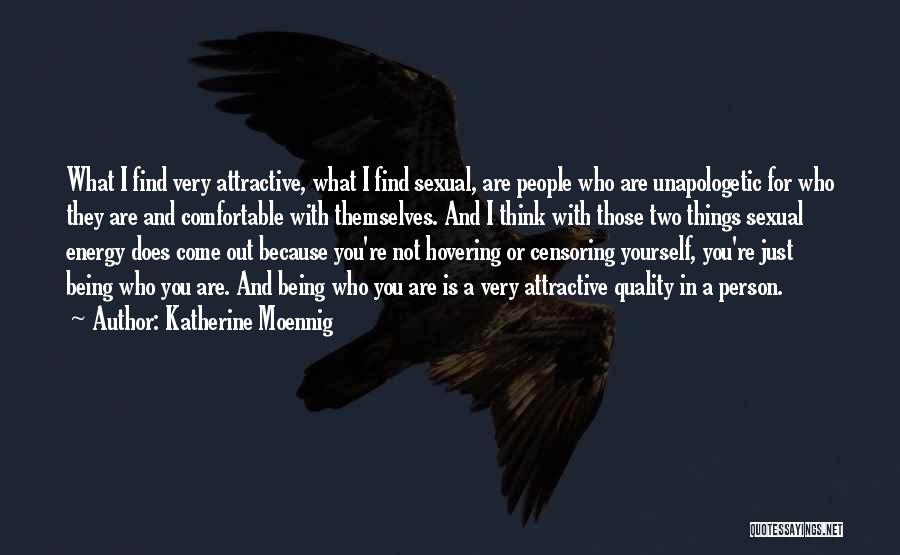 Being Comfortable With Who You Are Quotes By Katherine Moennig