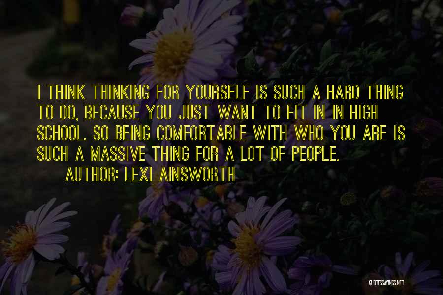 Being Comfortable With Who You Are Quotes By Lexi Ainsworth