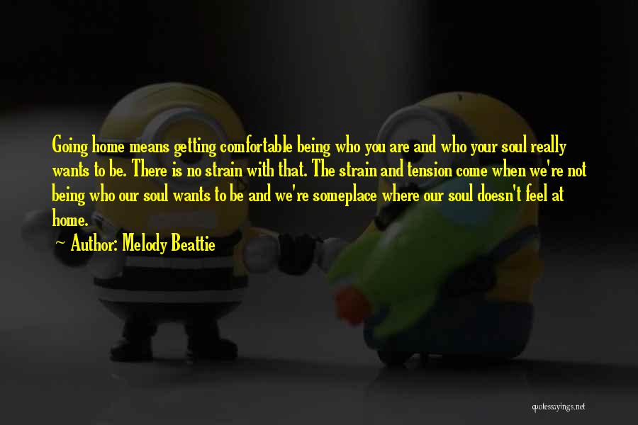 Being Comfortable With Who You Are Quotes By Melody Beattie