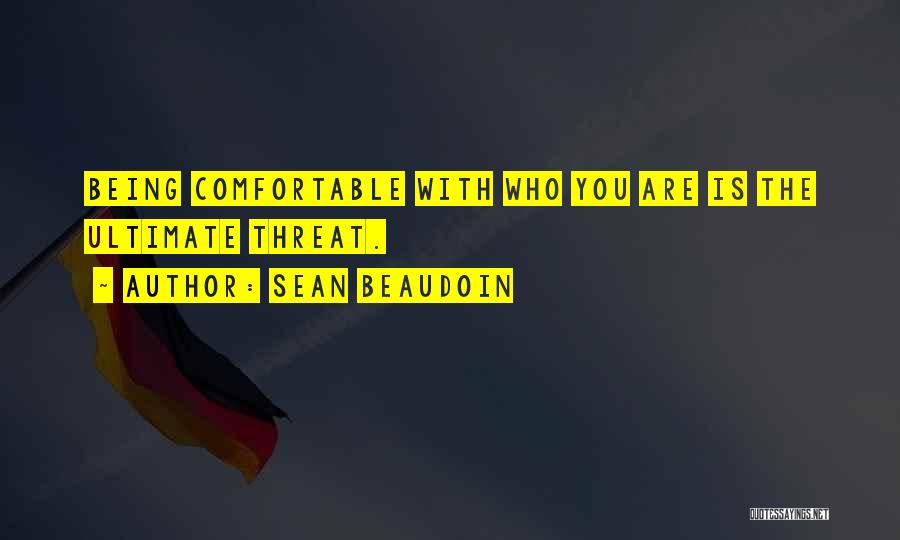 Being Comfortable With Who You Are Quotes By Sean Beaudoin