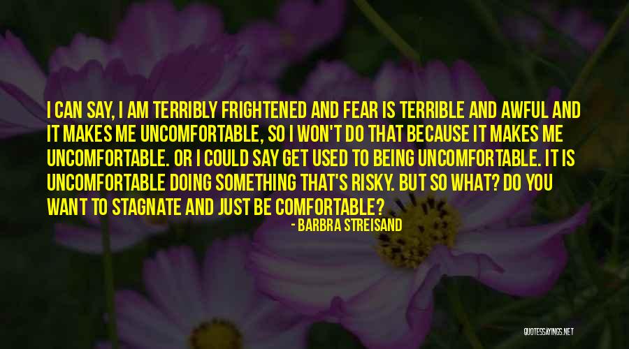 Being Comfortable With Yourself Quotes By Barbra Streisand Being Comfortable With Yourself Quotes By Barbra Streisand