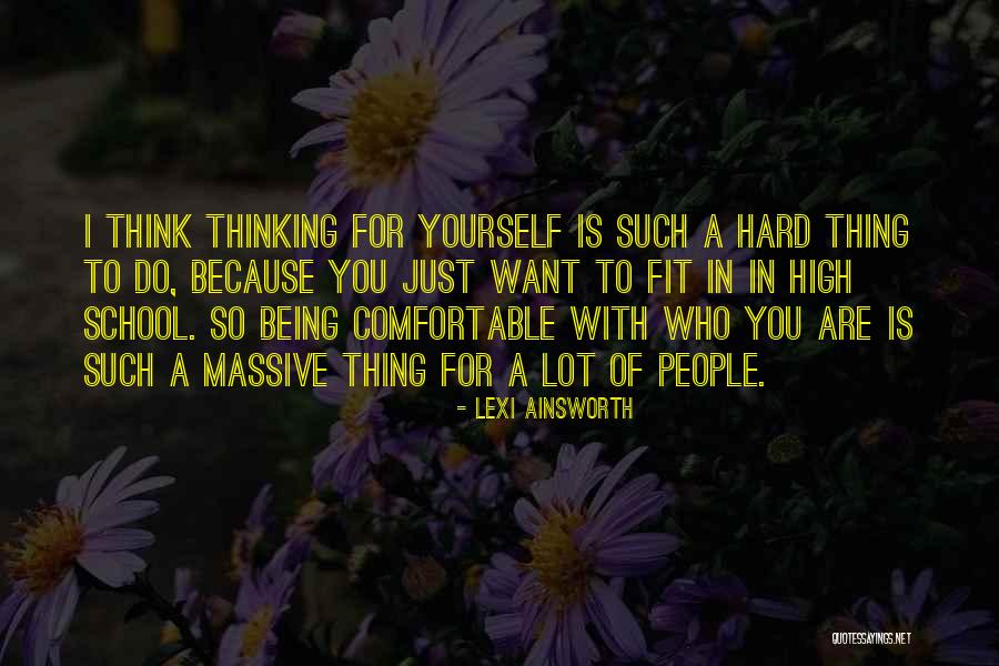 Being Comfortable With Yourself Quotes By Lexi Ainsworth Being Comfortable With Yourself Quotes By Lexi Ainsworth
