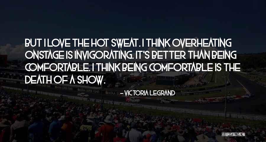 Being Comfortable With Yourself Quotes By Victoria Legrand Being Comfortable With Yourself Quotes By Victoria Legrand