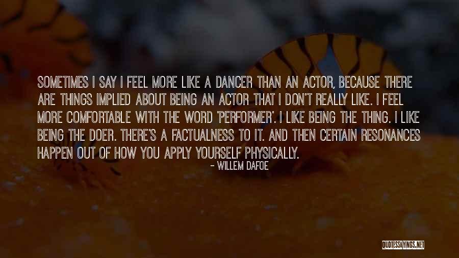 Being Comfortable With Yourself Quotes By Willem Dafoe Being Comfortable With Yourself Quotes By Willem Dafoe